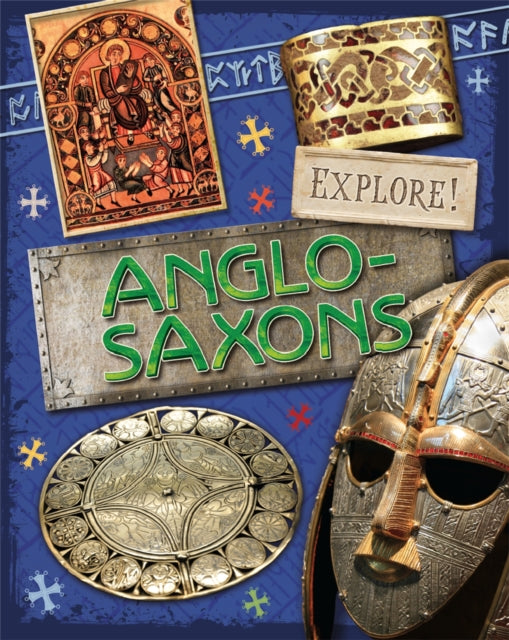 Explore!: Anglo Saxons-9780750297349