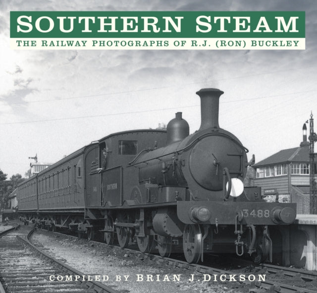 Southern Steam : The Railway Photographs of R.J. (Ron) Buckley-9780750966139