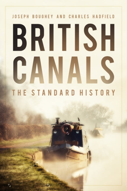 British Canals : The Standard History-9780750999373