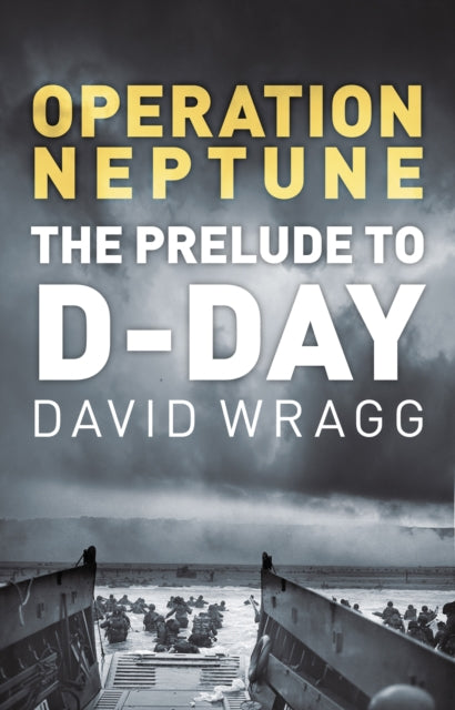 Operation Neptune : The Prelude to D-Day-9780750999687