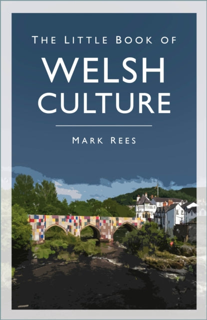 The Little Book of Welsh Culture-9780750999724