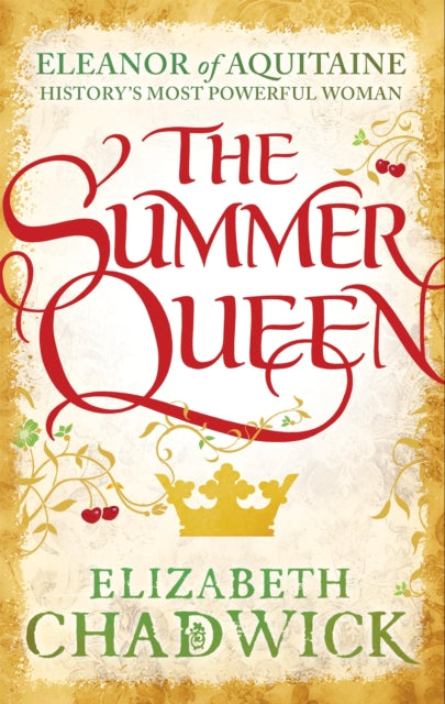 The Summer Queen : A loving mother. A betrayed wife. A queen beyond compare.-9780751548303