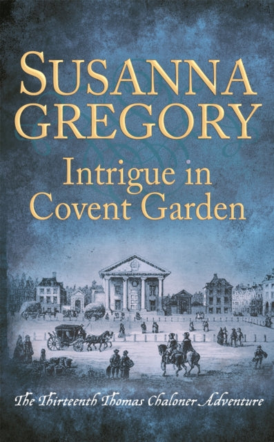 Intrigue in Covent Garden : The Thirteenth Thomas Chaloner Adventure-9780751562705