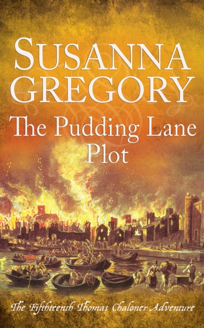 The Pudding Lane Plot : The Fifteenth Thomas Chaloner Adventure-9780751581898