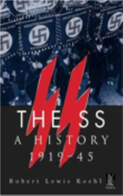 The SS : A History 1919-1945-9780752425597