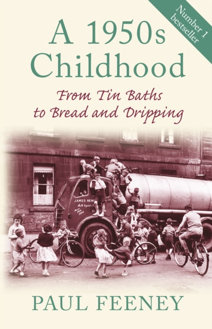A 1950s Childhood : From Tin Baths to Bread and Dripping-9780752450117