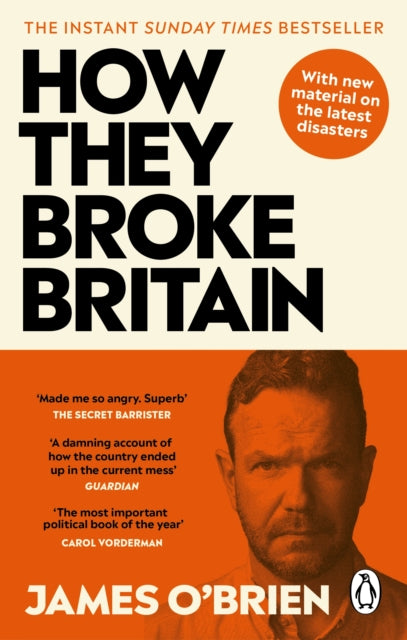 How They Broke Britain : The Instant Sunday Times Bestseller-9780753560365