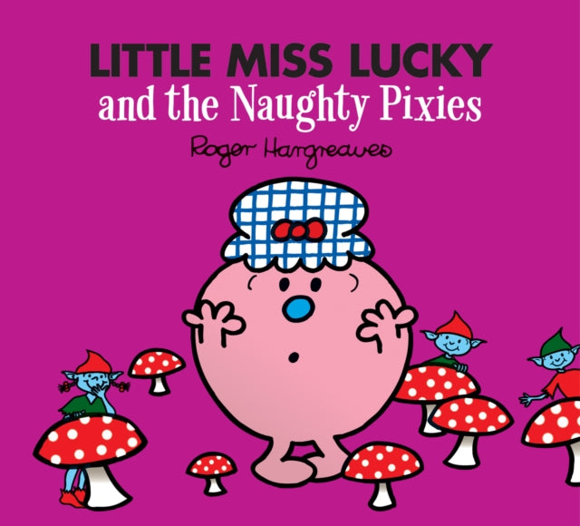 Little Miss Lucky and the Naughty Pixies-9780755500918