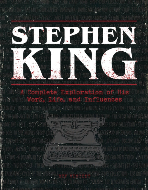 Stephen King : A Complete Exploration of His Work, Life, and Influences-9780760376812