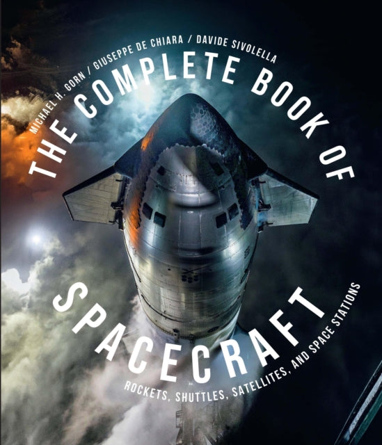 The Complete Book of Spacecraft : Rockets, Shuttles, Satellites, and Space Stations-9780760395073