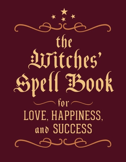 The Witches' Spell Book : For Love, Happiness, and Success-9780762450817