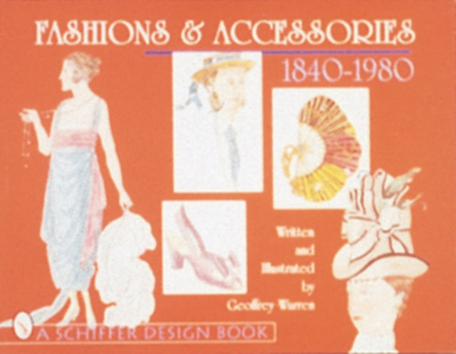 Fashions and Accessories 1840-1980-9780764303098