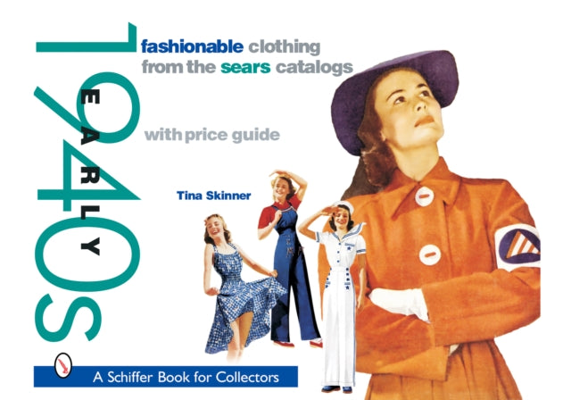 Fashionable Clothing from the Sears Catalogs: Early 1940s-9780764317552