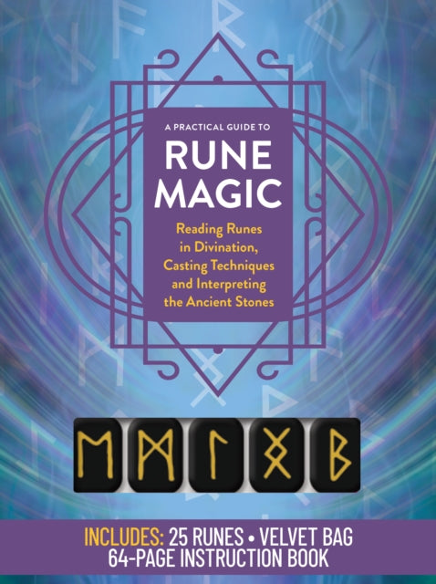 A Practical Guide to Rune Magic Kit : Reading Runes in Divination, Casting Techniques and Interpreting the Ancient Stones - Includes: 25 Runes, Velvet Bag, 64-page Instruction Book-9780785841364