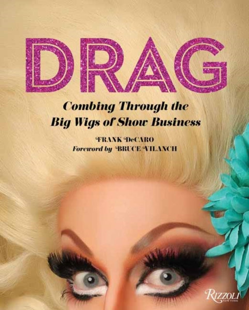 Drag : Combing Through the Big Wigs of Show Business-9780789337917