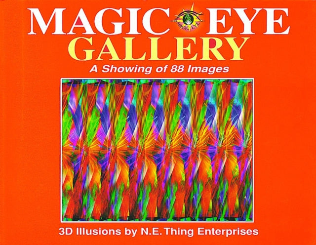 Magic Eye Gallery: A Showing of 88 Images : 4-9780836270440