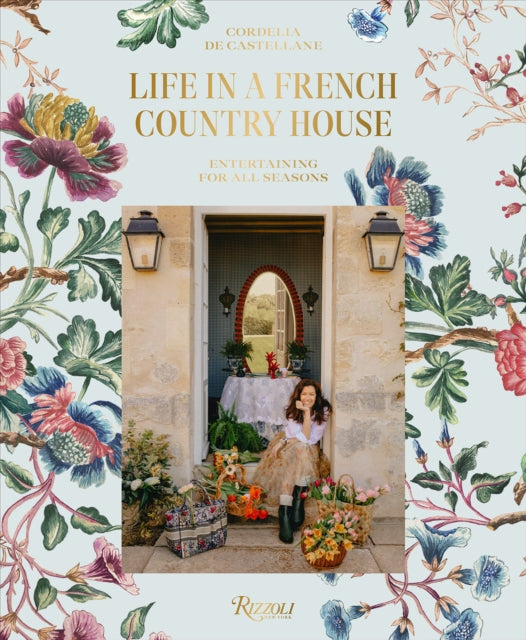Life In A French Country House : Entertaining for All Seasons-9780847870936