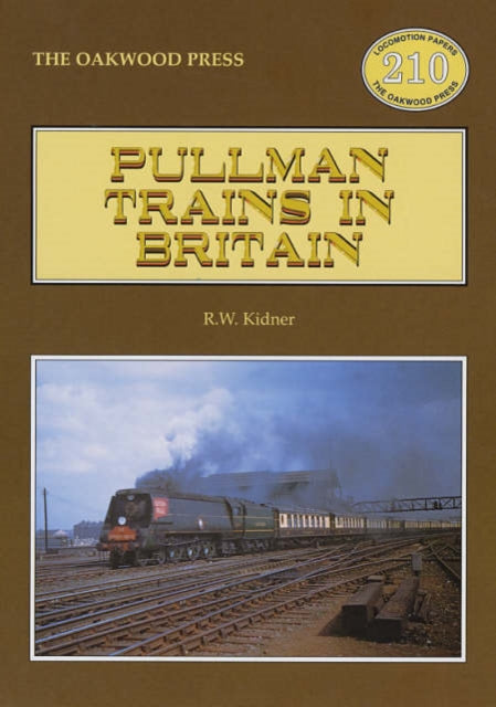 Pullman Trains in Britain : No. 210-9780853615316