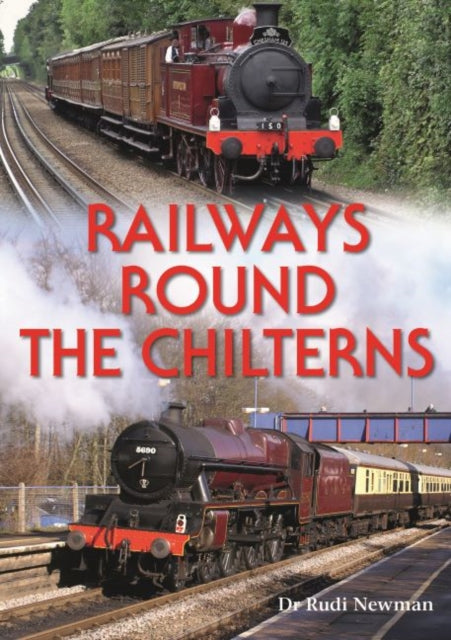 Railways Round the Chilterns-9780857101310