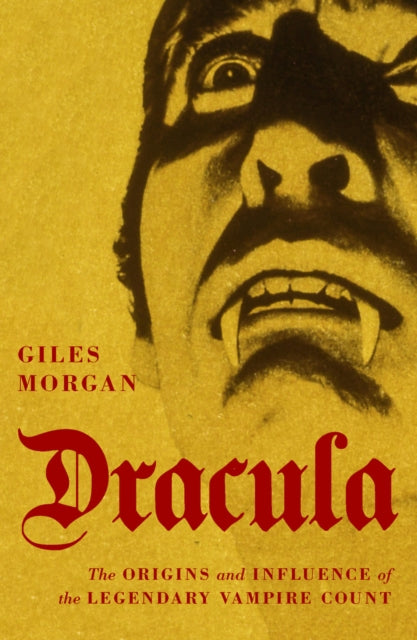 Dracula : The Origins and Influence of the Legendary Vampire Count-9780857304438