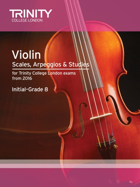 Violin Scales, Arpeggios & Studies Initial-Grade 8 from 2016-9780857364319