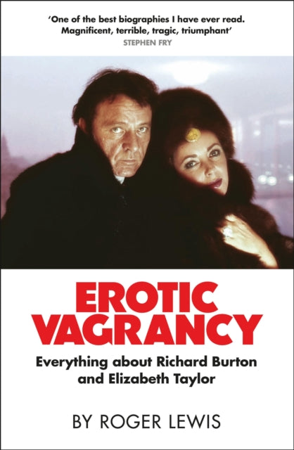 Erotic Vagrancy : Everything about Richard Burton and Elizabeth Taylor-9780857381729