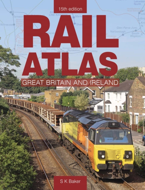 Rail Atlas Of Great Britain And Ireland 15th Edition : 15th Edition-9780860936817