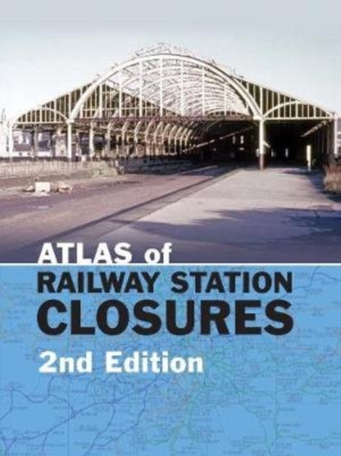 Atlas of Railway Station Closures-9780860936978