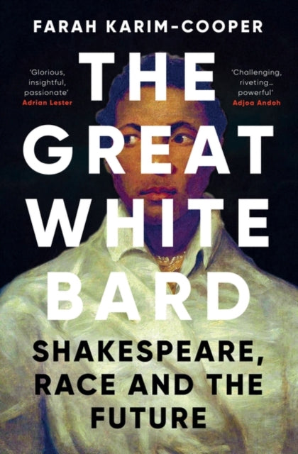 The Great White Bard : Shakespeare, Race and the Future-9780861545346
