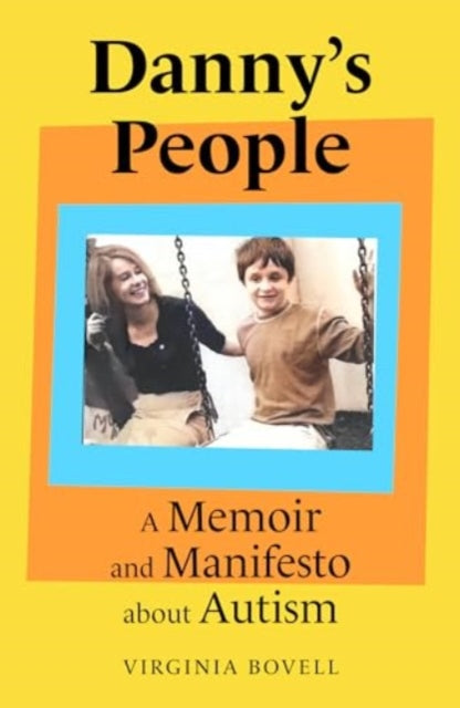 Danny's People : A Memoir and Manifesto About Autism-9780861548385