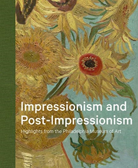 Impressionism and Post-Impressionism - Highlights from the Philadelphia Museum of Art-9780876332894