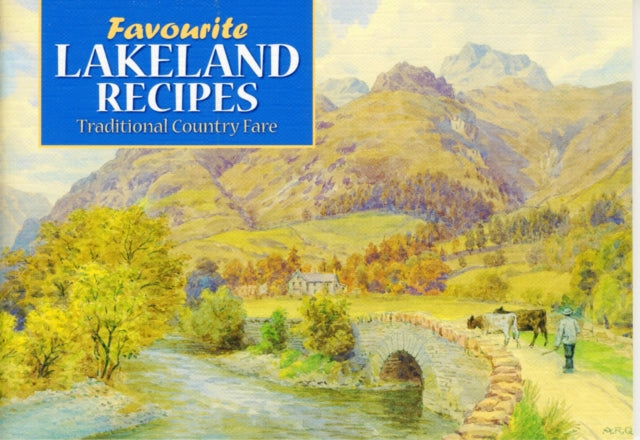 Favourite Lakeland Recipes : Traditional Country Fare-9780906198612