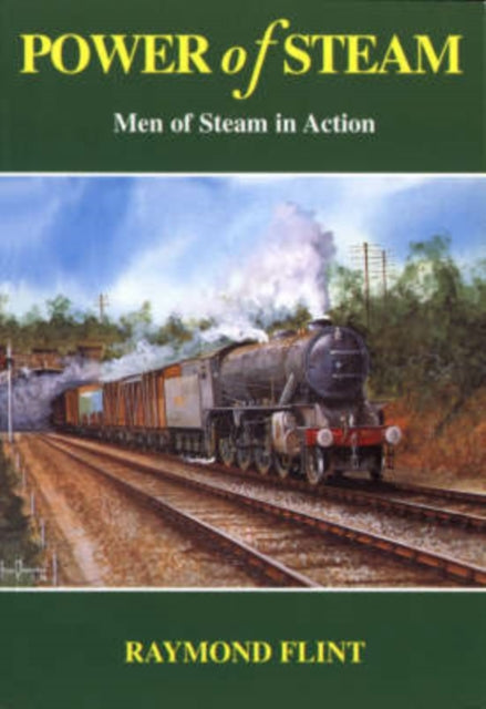 Power of Steam : Men of Steam in Action-9780950796031
