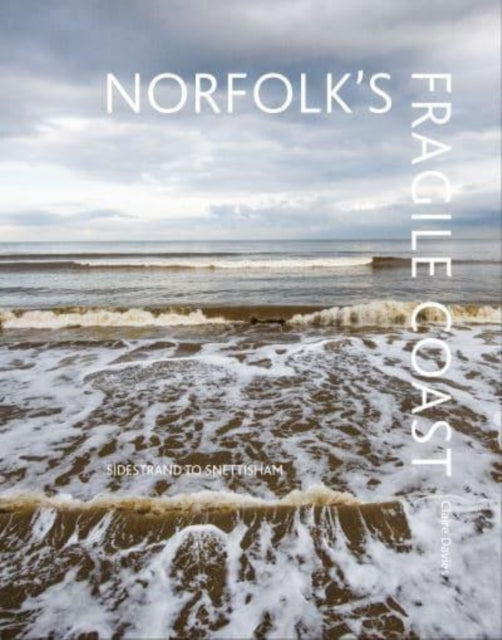 Norfolk's Fragile Coast : Sidestrand to Snettisham-9780954812294