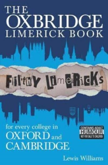 The Oxbridge Limerick Book : Filthy Limericks for Every College in Oxford and Cambridge-9780993247248