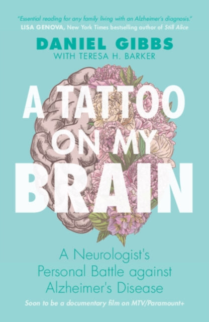 A Tattoo on my Brain : A Neurologist's Personal Battle against Alzheimer's Disease-9781009325189