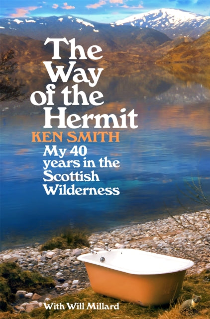 The Way of the Hermit : My 40 years in the Scottish Wilderness-9781035009824