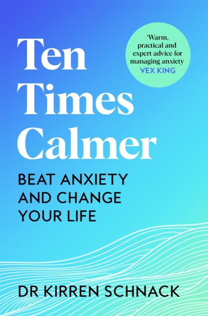 Ten Times Calmer : Beat Anxiety and Change Your Life-9781035013623