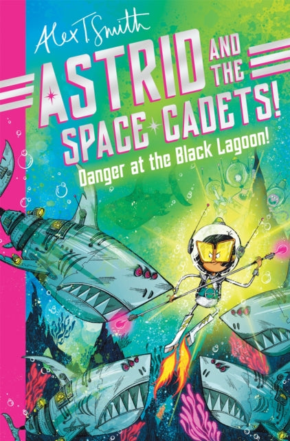 Astrid and the Space Cadets: Danger at the Black Lagoon!-9781035019809