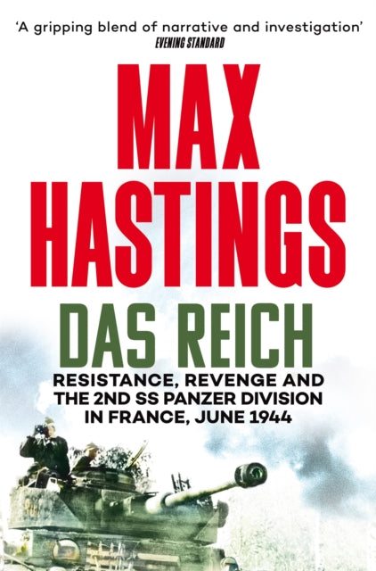 Das Reich : Resistance, Revenge and the 2nd SS Panzer Division in France, June 1944-9781035022397