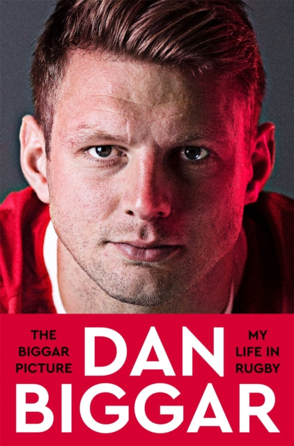 The Biggar Picture : My Life in Rugby-9781035028078