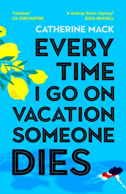 Every Time I Go on Vacation, Someone Dies : Escape to the Amalfi Coast in the summer’s freshest, sharpest and funniest mystery-9781035032068