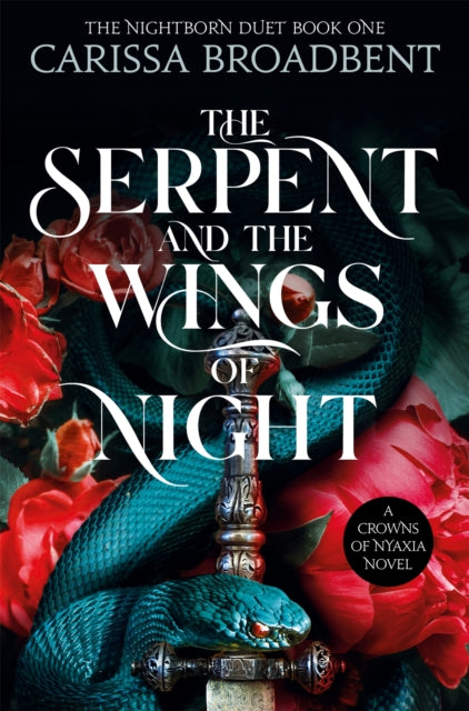 The Serpent and the Wings of Night : Discover the stunning first book in the bestselling romantasy series Crowns of Nyaxia-9781035040957