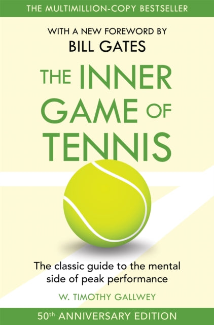 The Inner Game of Tennis : The classic guide to the mental side of peak performance-9781035047925