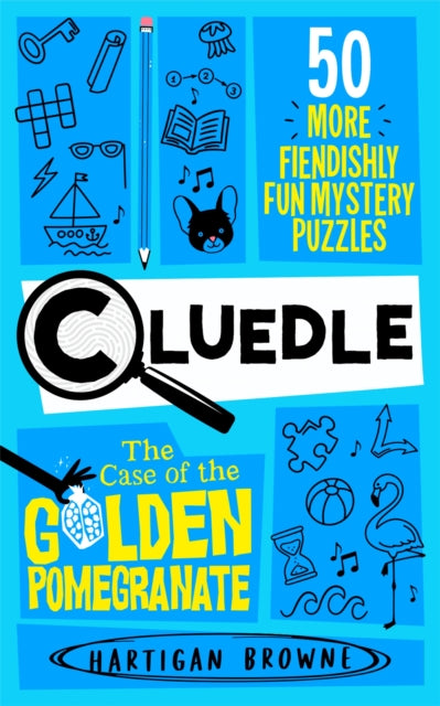 Cluedle - The Case of the Golden Pomegranate : 50 More Fiendishly Fun Mystery Puzzles-9781035053605