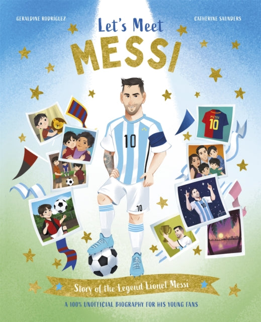 Let's Meet Messi : Story of the Legend Lionel Messi: A 100% Unofficial Biography for His Young Fans-9781035074914