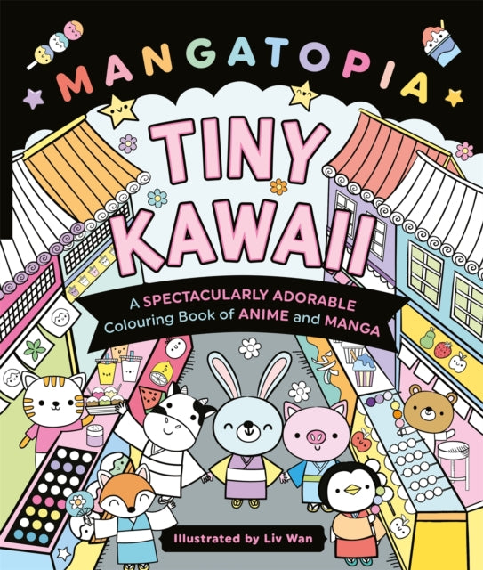 Mangatopia Tiny Kawaii : A Spectacularly Adorable Colouring Book of Anime and Manga-9781035083633