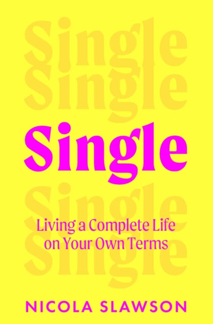 Single : Living a Complete Life on Your Own Terms-9781035400737