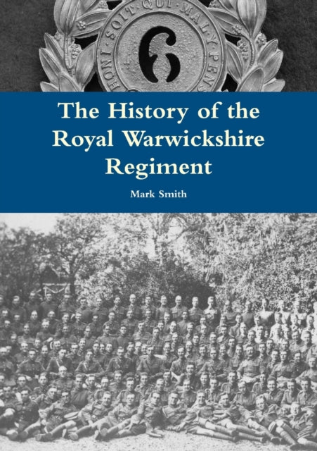 The History of the Royal Warwickshire Regiment-9781291821192