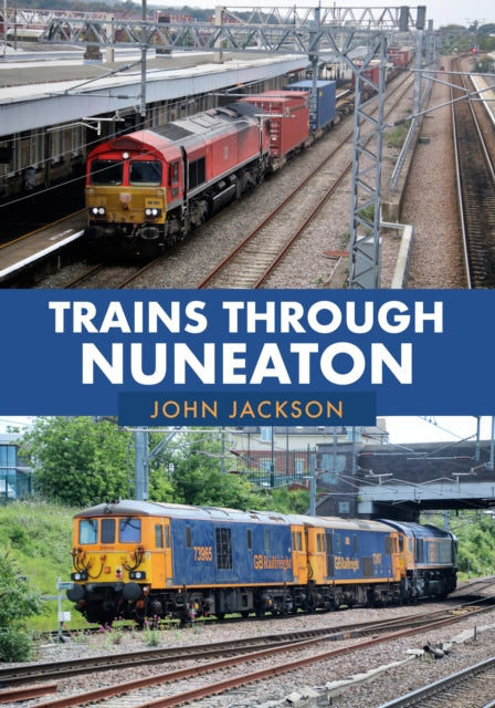 Trains Through Nuneaton-9781398102637